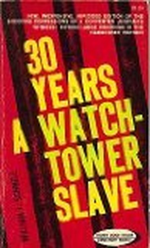 Thirty Years a Watchtower Slave