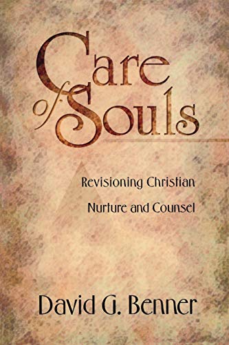 Care of Souls Revisioning Christian Nurture and Counsel