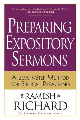 Preparing Expository Sermons A SevenStep Method for Biblical Preaching