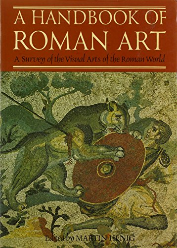 A Handbook of Roman Art: a Comprehensive Survey of All the Arts of the Roman World