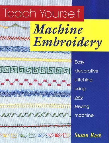 Teach Yourself Machine Embroidery