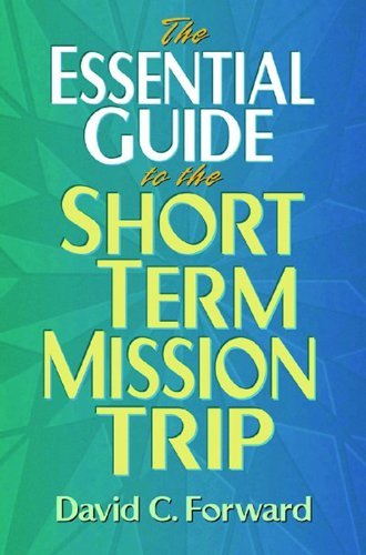 The Essential Guide to the Short Term Mission Trip