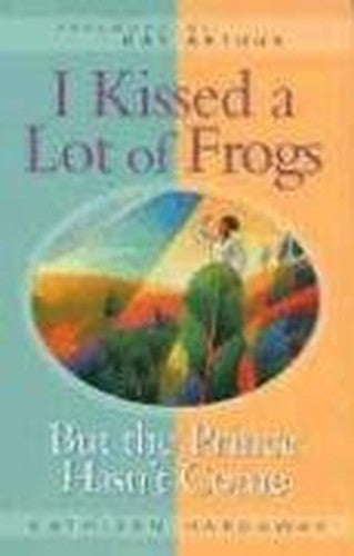 I Kissed A Lot Of Frogs