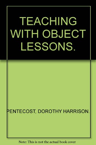 TEACHING WITH OBJECT LESSONS.
