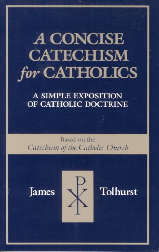 A Concise Catechism for Catholics