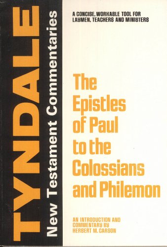 The Epistles of Paul to the Colossians and Philemon: An Introduction and Commentary (Tyndale New Testament Commentaries)