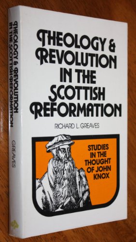 Theology and Revolution in the Scottish Reformation