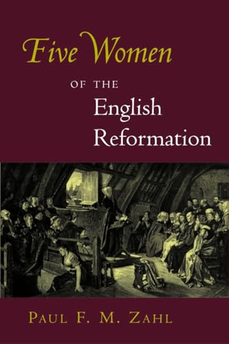 Five Women of the English Reformation