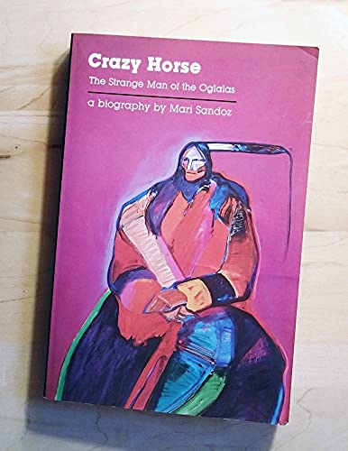 Crazy Horse, the Strange Man of the Oglalas