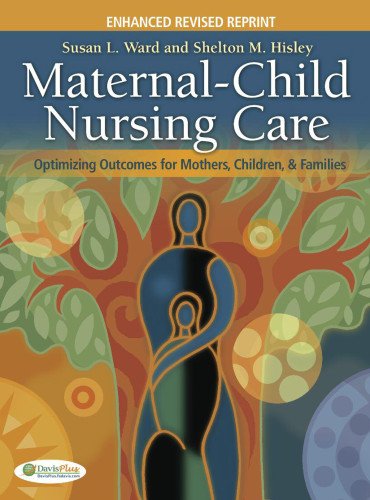 Maternal-Child Nursing Care ENHANCED, REVISED, REPRINT with the Women's Health Companion