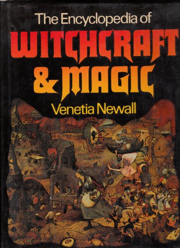 The Encyclopedia of Witchcraft and Magic