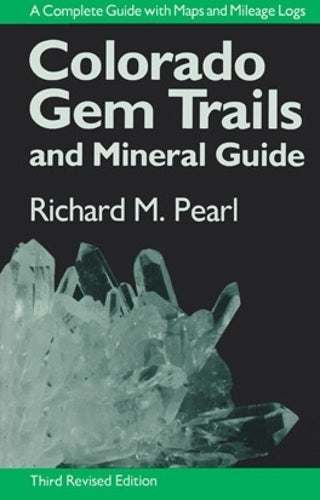 Colorado Gem Trails and Mineral Guide