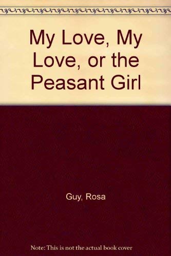 My Love, My Love, Or, the Peasant Girl