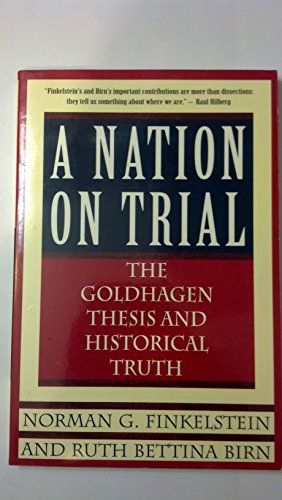 Nation on Trial: the Goldhagen Thesis and Historical Truth