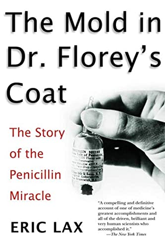 The Mold in Dr Florey's Coat, The: The Story of the Penicillin M iracle