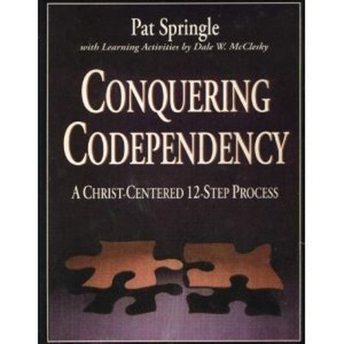 Conquering Codependency: a Christ Centered