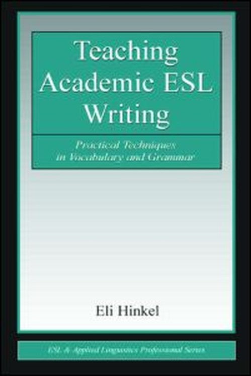Teaching Academic ESL Writing