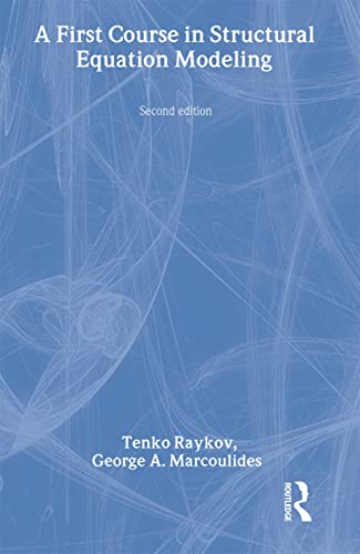 A First Course in Structural Equation Modeling