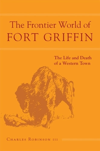 The Frontier World of Fort Griffin