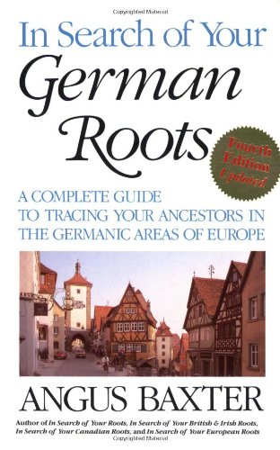InSearch of Your German Roots. Fourth Edition, Updated