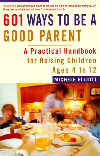 601 Ways to Be a Good Parent