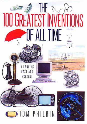 The 100 Greatest Inventions Of All Time
