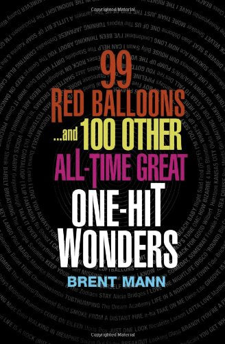 99 Red Balloons... And 100 Other All-time Great One-hit Wonders