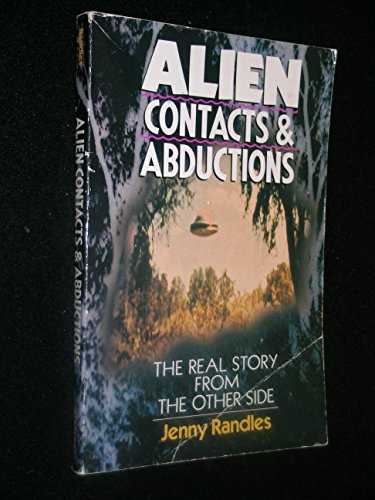 Alien Contacts and Abductions: the Real Story from the Other Side