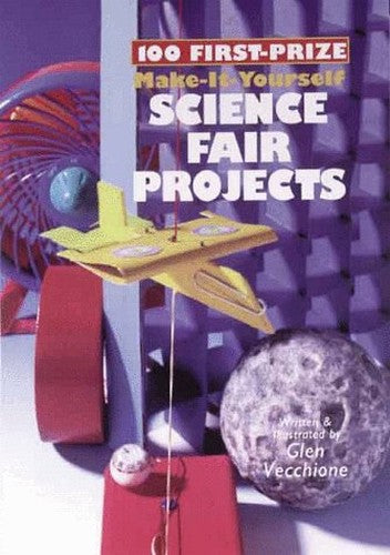 100 First Prize Science Fair Projects