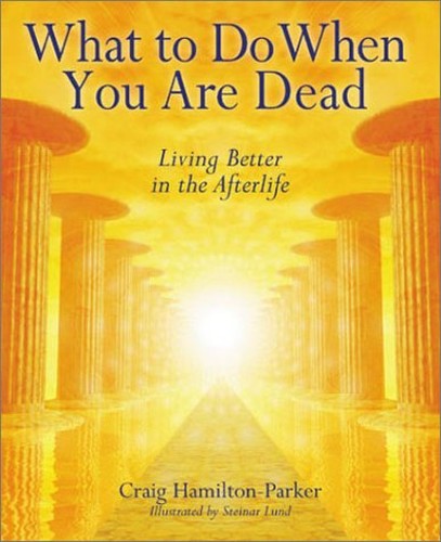 WHAT TO DO WHEN YOU ARE DEAD