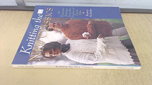 KNITTING THE NEW CLASSICS