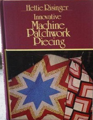Innovative Machine Patchwork Piecing
