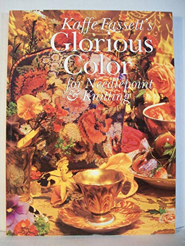 Kaffe Fassett's Glorious Color for Needlepoint & Knitting