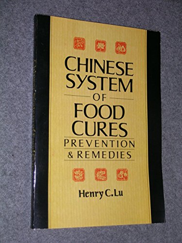 Chinese System of Food Cures: Prevention and Remedies