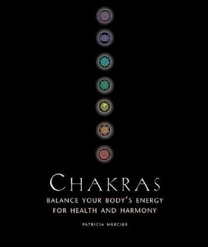 Chakras, Balance Your Body's Energy for Health and Harmony