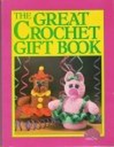 Great Crochet Gift Book
