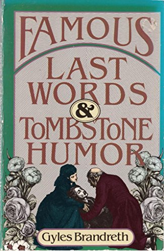 FAMOUS LAST WORDS