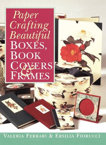 PAPER CRAFTING BEAUTIFUL BOXES