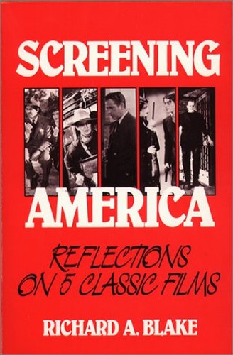 Screening America: Reflections on Five Classic Films
