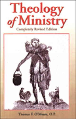 Theology of Ministry (Completely Revised Edition)