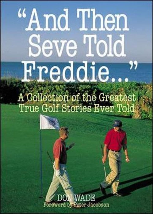 And Then Seve Told Freddie