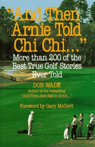 And Then Arnie Told Chi Chi...