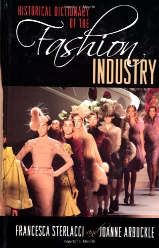 Historical Dictionary of the Fashion Industry