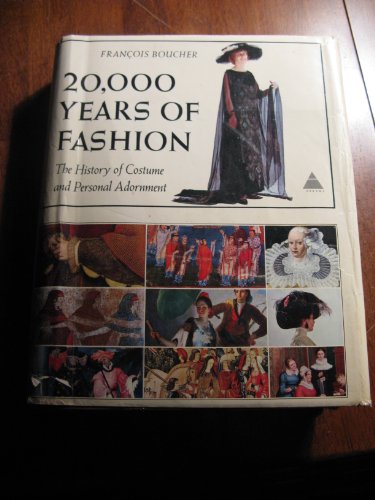 20,000 Years of Fashion The History of Costume and Personal Adornment