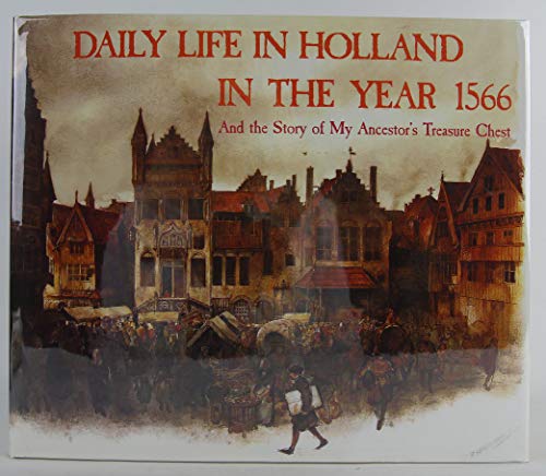 Daily Life in Holland in the Year 1566