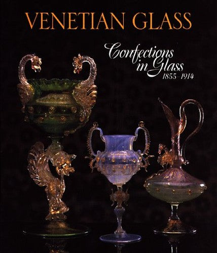 Venetian Glass: Confections in Glass