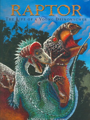 Raptor: The Life of a Young Deinonychus