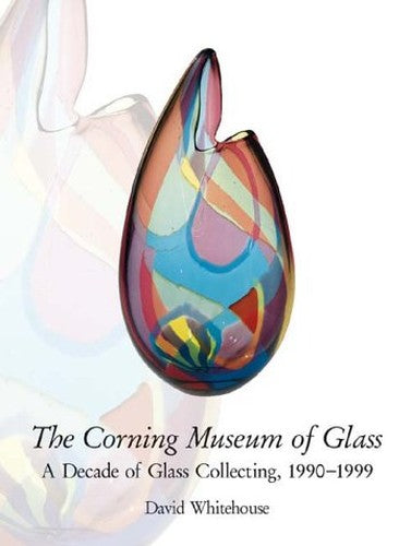 Corning Museum of Glass: A Decade of