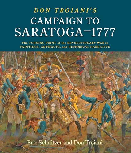 Don Troiani's Campaign to Saratoga - 1777