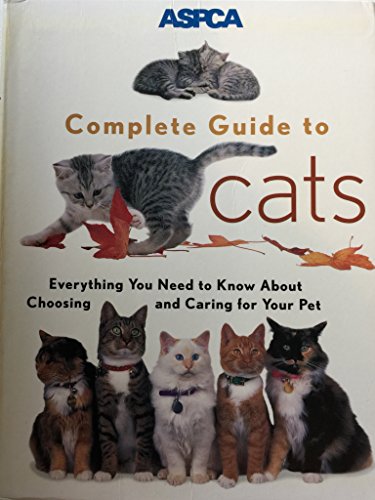 Aspca Complete Guide to Cats